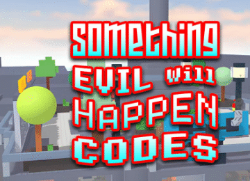 Something Evil Will Happen Codes